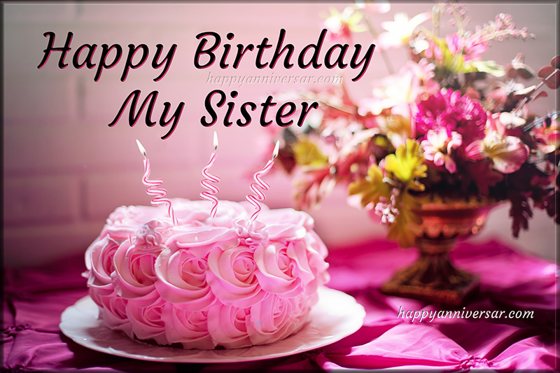 20 Heartwarming Birthday Wishes for Your Sister - Make Her Day Extra Special!